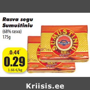 Allahindlus - Rasva segu Sumuštiniu (68% rasva) 175g