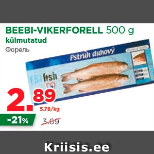 Allahindlus - BEEBI-VIKERFORELL 500 g