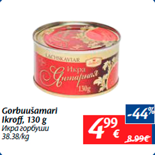 Allahindlus - Gorbuušamari Ikroff, 130 g