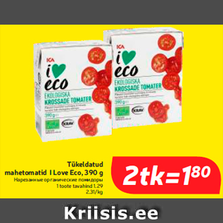 Allahindlus - Tükeldatud mahetomatid I Love Eco, 390 g