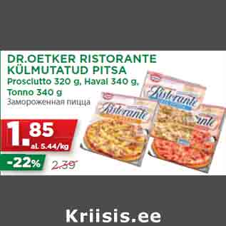 Allahindlus - DR.OETKER RISTORANTE KÜLMUTATUD PITSA Prosciutto 320 g, Havai 340 g, Tonno 340 g