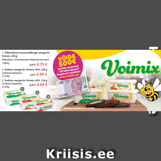 Allahindlus - 1. Vähendatud rasvasisaldusega margariin Voimix, 400 g - 0,79; 2. Soolane margariin Voimix, 60%, 400 g - 0,89; 3. Soolane margariin Voimix, 60%, 250 g - 0,69