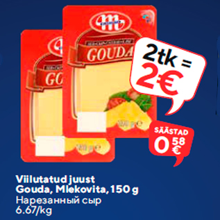 Allahindlus - Viilutatud juust Gouda, Mlekovita, 150 g