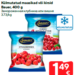 Allahindlus - Külmutatud maasikad või kirsid Bauer, 400 g