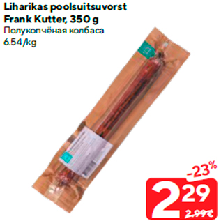 Allahindlus - Liharikas poolsuitsuvorst Frank Kutter, 350 g