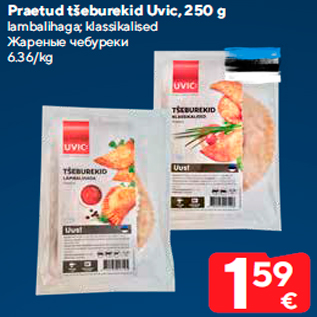 Allahindlus - Praetud tšeburekid Uvic, 250 g