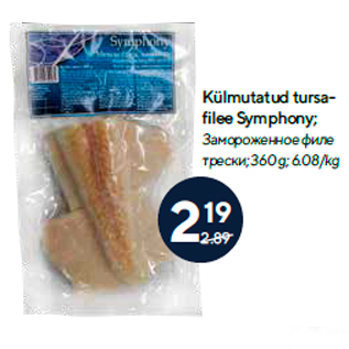 Allahindlus - Külmutatud tursafilee Symphony; 360 g