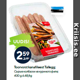 Allahindlus - Toorvorst kanafileest Tallegg; 400 g