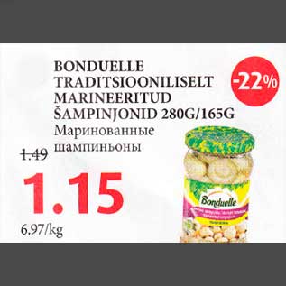 Allahindlus - BONDUELLE TRADITSIOONILISELT MARINEERITUD ŠAMPINJONID 280G/165G