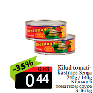Allahindlus - Kilud tomatikastmes Senga 240g / 144g