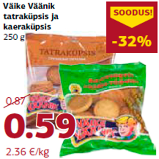 Allahindlus - Väike Väänik tatraküpsis ja kaeraküpsis 250 g