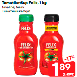 Allahindlus - Tomatiketšup Felix, 1 kg