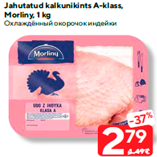 Allahindlus - Jahutatud kalkunikints A-klass, Morliny, 1 kg