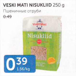 Allahindlus - VESKI MATI NISUKLIID 250 g