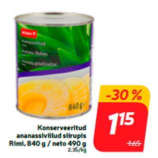 Allahindlus - Konserveeritud ananassiviilud siirupis Rimi, 840 g / neto 490 g