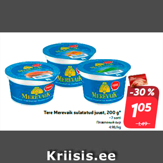 Allahindlus - Tere Merevaik sulatatud juust, 200 g* • 7 sorti