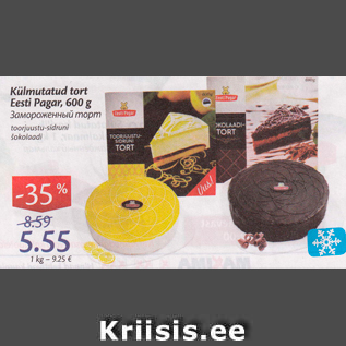 Allahindlus - Külmutatud tort Eesti Pagar, 600 g