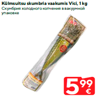 Allahindlus - Külmsuitsu skumbria vaakumis Vici, 1 kg