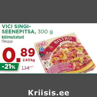 Allahindlus - VICI SINGISEENEPITSA, 300 g külmutatud