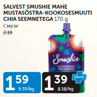 Allahindlus - SALVEST SMUSHIE MAHE MUSTASÕSTRA-KOOKOSESMUUTI CHIA SEEMNETEGA 170 G