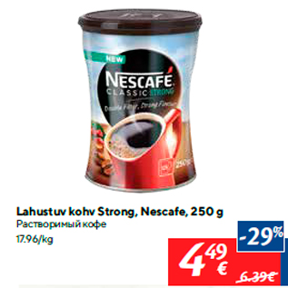 Allahindlus - Lahustuv kohv Strong, Nescafe, 250 g