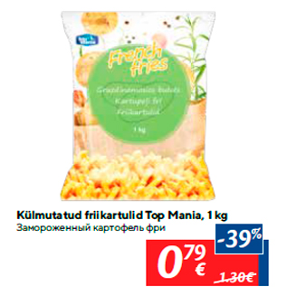 Allahindlus - Külmutatud friikartulid Top Mania, 1 kg