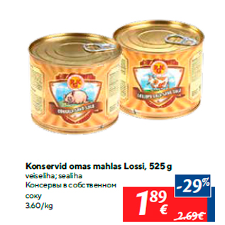 Allahindlus - Konservid omas mahlas Lossi, 525 g