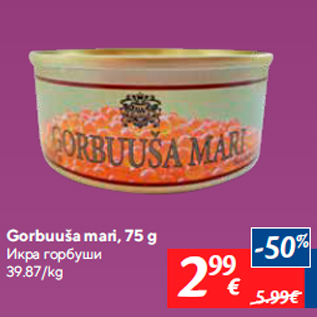 Allahindlus - Gorbuuša mari, 75 g