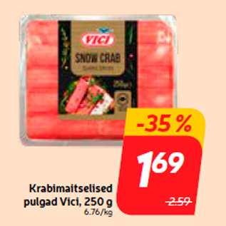 Allahindlus - Krabimaitselised pulgad Vici, 250 g