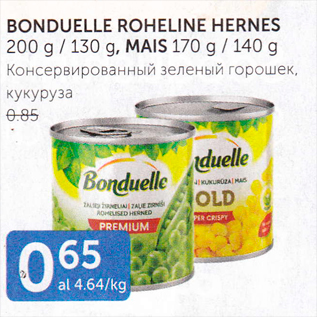 Allahindlus - BONDUELLE ROHELINE HERNES 200 g / 130 g, MAIS 170 g / 140 g