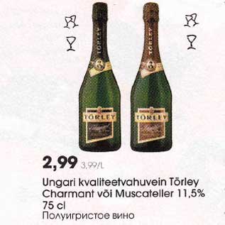 Allahindlus - Ungari kvaliteetvahuvein Тörlеу Сharmant või Muscateller 11,5% 75 cl