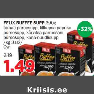 Allahindlus - FELIX BUFFEE SUPP 390g tomati püreesupp,lillkapsa-paprika püreesupp, kõrvitsa-parmesani püreesupp, kana-nuudlisupp