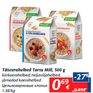 Allahindlus - Täisterahelbed Tartu Mill, 500 g