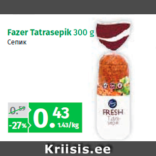 Allahindlus - Fazer Tatrasepik 300 g