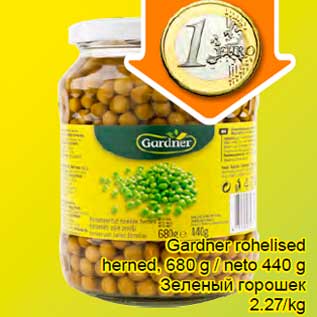 Allahindlus - Gardner rohelised herned, 680 g / neto 440 g