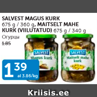 Allahindlus - SALVEST MAGUS KURK 675 G / 360 G, MAITSELT MAHE KURK (VIILUTATUD) 675 G / 340 G