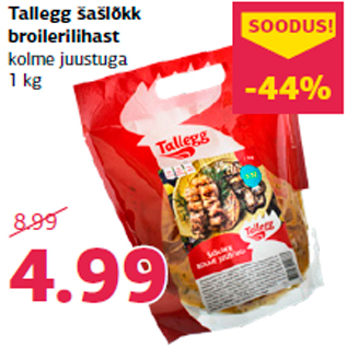 Allahindlus - Tallegg šašlõkk broilerilihast