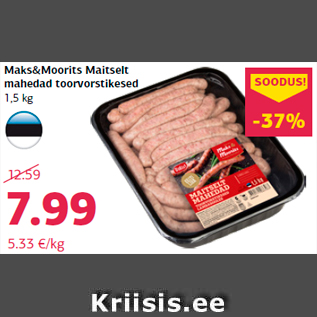 Allahindlus - Maks&Moorits Maitselt mahedad toorvorstikesed 1,5 kg