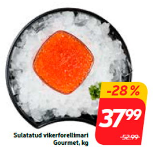 Allahindlus - Sulatatud vikerforellimari Gourmet, kg