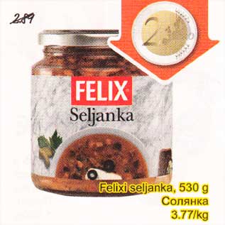 Allahindlus - Felix seljanka,530 g