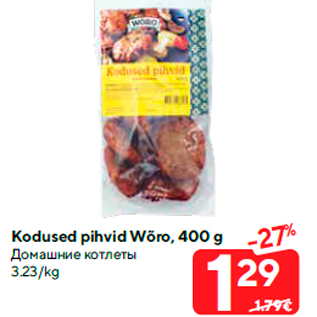 Allahindlus - Kodused pihvid Wõro, 400 g