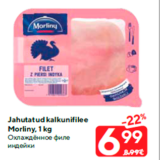 Allahindlus - Jahutatud kalkunifilee Morliny, 1 kg