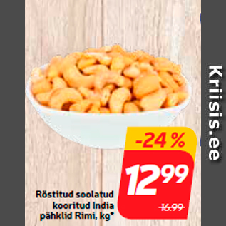 Allahindlus - Röstitud soolatud kooritud India pähklid Rimi, kg*