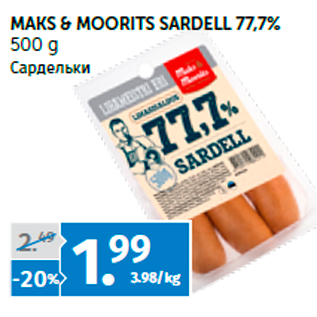 Allahindlus - MAKS & MOORITS SARDELL 77,7% 500 g