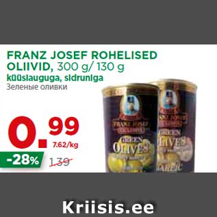 Allahindlus - FRANZ JOSEF ROHELISED OLIIVID, 300 g/ 130 g küüslauguga, sidruniga