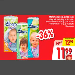 Allahindlus - Mähkmed Libero Jumbo pakk •Baby Soft midi 5-8 kg, 68 tk /0.18/tk •Comfort Fit maxi+ 10-16 kg, 56 tk /0.21/tk •Comfort Fit xl 12-22 kg, 52 tk /0.23/tk