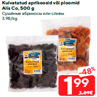 Allahindlus - Kuivatatud aprikoosid või ploomid Alis Co, 500 g