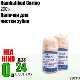 Allahindlus - Hambatikud Carino 200 tk