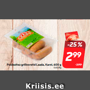 Allahindlus - Poolsuitsu grillvorstid Laada, Karni, 600 g