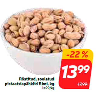 Allahindlus - Röstitud, soolatud pistaatsiapähklid Rimi, kg